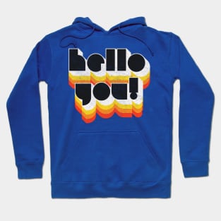 HELLO YOU ///// Retro Faded Style Typographic Design Hoodie